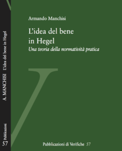 L’idea del bene in Hegel. Una teoria della normatività pratica